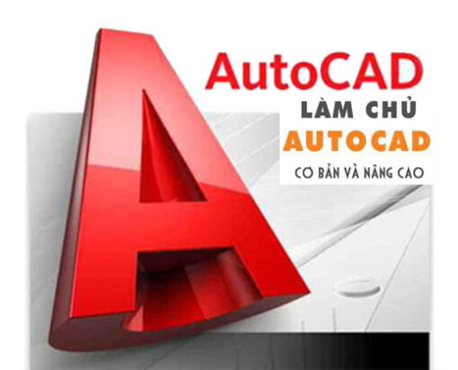 Làm chủ Autocad cơ bản và nâng cao